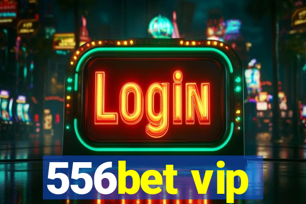 556bet vip